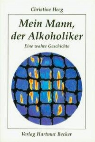 Book Mein Mann, der Alkoholiker Christine Heeg