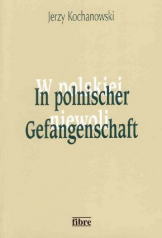 Książka In polnischer Gefangenschaft Jerzy Kochanowski