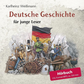 Audio Deutsche Geschichte für junge Leser Karlheinz Weißmann
