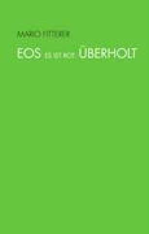 Knjiga EOS ES IST ROT ÜBERHOLT Mario Fitterer