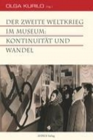 Carte Der Zweite Weltkrieg im Museum: Kontinuität und Wandel Olga Kurilo