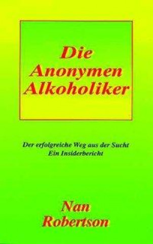 Книга Die Anonoymen Alkoholiker Nan Robertson