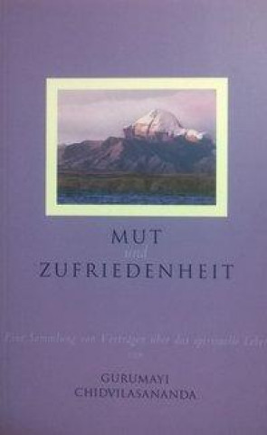 Buch Mut und Zufriedenheit Gurumayi Chidvilasananda