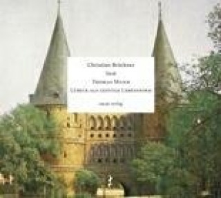 Hanganyagok Lübeck als geistige Lebensform. CD Thomas Mann