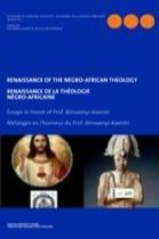 Kniha Renaissance of the Negro-African Theology. Essays in Honor of Prof. Bimwenyi-Kweshi Nsapo Kalamba