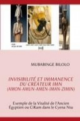 Kniha Invisibilité et Immanence du Créateur Imn (Amon-Amun-Amen-Iman-Zimin). Mubabinge Bilolo
