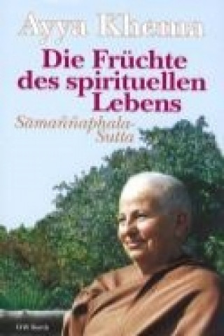 Книга Die Früchte des spirituellen Lebens Ayya Khema