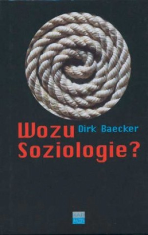 Book Wozu Soziologie? Dirk Baecker