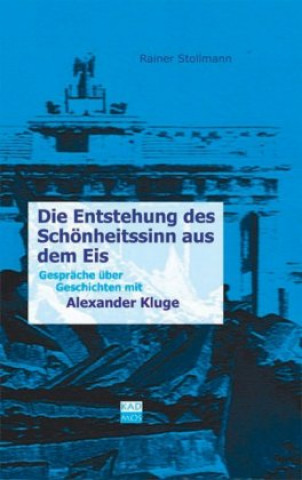 Kniha Die Entstehung des Schönheitssinns aus dem Eis Rainer Stollmann