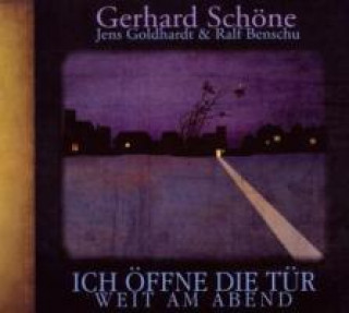 Audio Ich öffne die Tür weit am Abend Gerhard Schöne