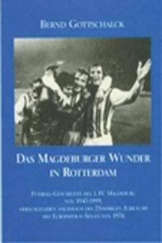 Libro Das Magdeburger Wunder in Rotterdam Bernd Gottschalck