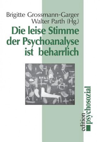 Könyv leise Stimme der Psychoanalyse ist beharrlich Brigitte Grossmann-Garger