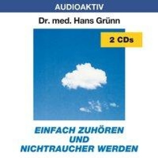 Аудио Einfach zuhören und Nichtraucher werden. 2 CDs Hans Grünn