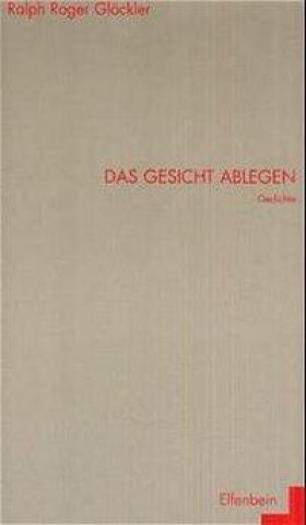 Kniha Das Gesicht ablegen Ralph Roger Glöckler
