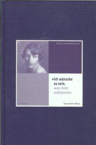 Book "Ich wünsche zu sein, was mich entflammt" Maria Luise Weissmann