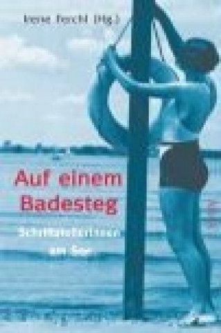 Livre Auf einem Badesteg Irene Ferchl