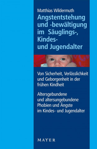 Carte Angstentstehung und -bewältigung im Säuglings-, Kindes- und Jugendalter Matthias Wildermuth