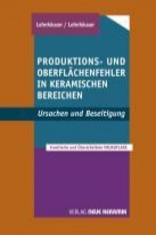 Kniha Produktions-und Oberflächenfehler in keramischen Bereichen Werner Lehnhäuser