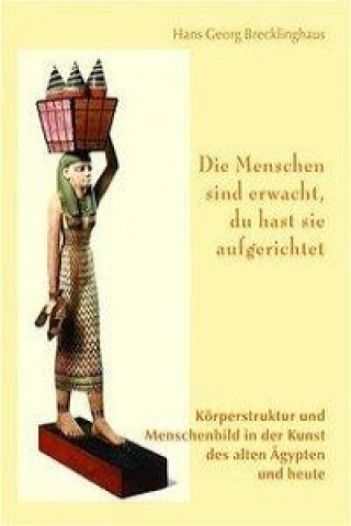 Kniha Die Menschen sind erwacht, du hast sie aufgerichtet Hans Georg Brecklinghaus