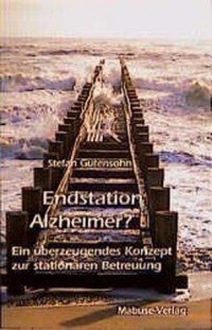 Könyv Endstation Alzheimer? Stefan Gutensohn