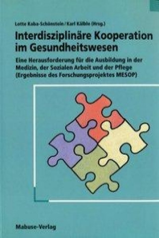 Kniha Interdisziplinäre Kooperation im Gesundheitswesen Lotte Kaba-Schönstein