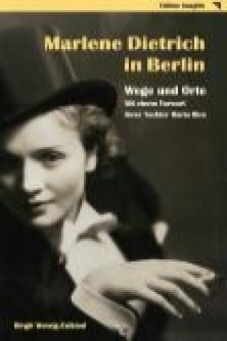 Carte Marlene Dietrich in Berlin - Wege und Orte Birgit Wetzig-Zalkind