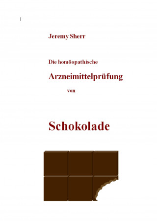 Carte Die homöopathische Arzneimittelprüfung von Schokolade Jeremy Sherr
