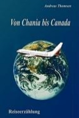 Livre Von Chania bis Canada Andreas Thomsen