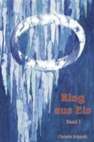 Book Ring aus Eis - Band 1 Christin Schmidt