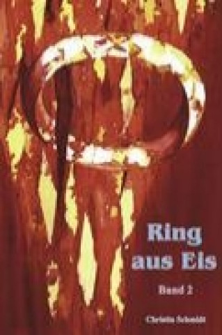 Buch Ring aus Eis - Band 2 Christin Schmidt