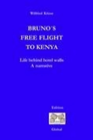 Könyv BRUNO´S FREE FLIGHT TO KENYA Wilfried Kriese