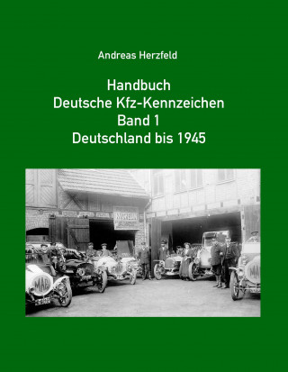 Carte Handbuch Deutsche Kfz-Kennzeichen Band 1 Deutschland bis 1945 Herzfeld Andreas