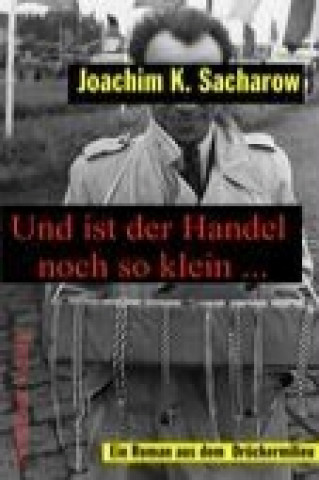 Kniha Und ist der Handel noch so klein Joachim K. Sacharow