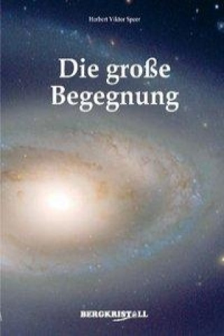 Könyv Die Große Begegnung Herbert Viktor Speer