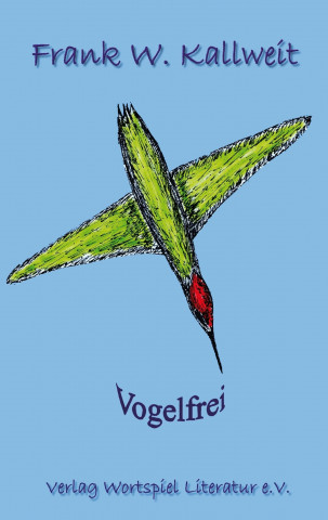 Buch Vogelfrei Frank W. Kallweit