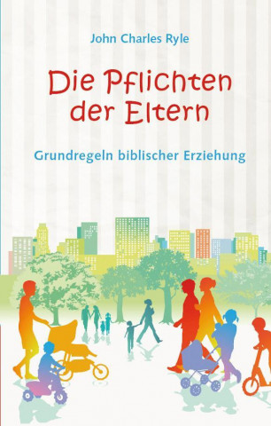 Книга Die Pflichten der Eltern John Charles Ryle