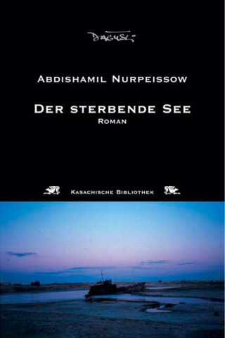 Kniha Der sterbende See Abdishamil Nurpeissow