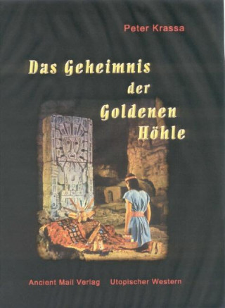 Kniha Das Geheimnis der Goldenen Höhle Peter Krassa