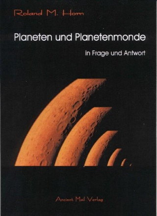 Buch Planeten und Planetenmonde in Frage und Antwort Roland M. Horn