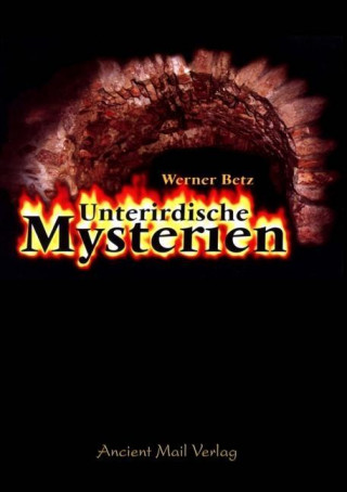 Książka Unterirdische Mysterien Werner Betz