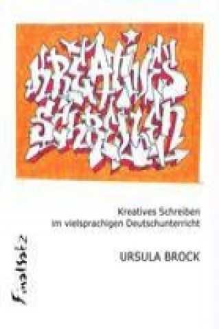 Książka Kreatives Schreiben im vielsprachigen Deutschunterricht Ursula Brock