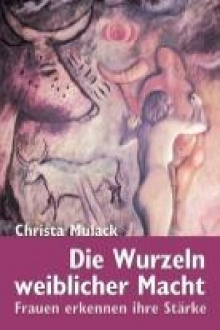 Книга Die Wurzeln weiblicher Macht Christa Mulack