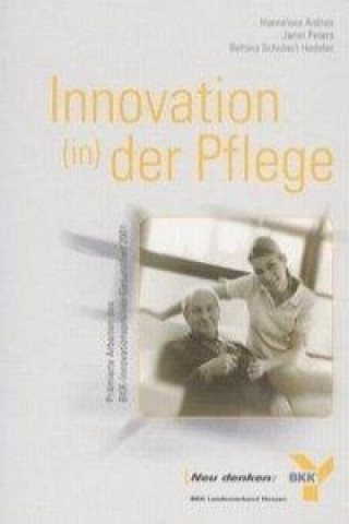 Kniha Innovation (in) der Pflege Hannelore Anthes