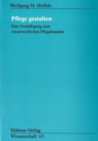 Libro Pflege gestalten Wolfgang M. Heffels