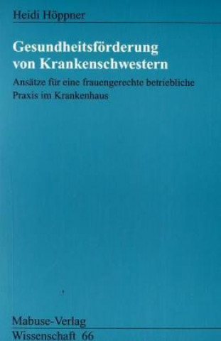 Książka Gesundheitsförderung von Krankenschwestern Heidi Höppner