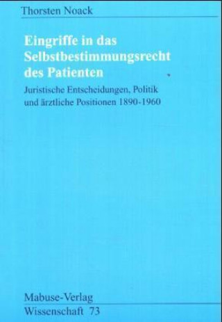 Kniha Eingriffe in das Selbstbestimmungsrecht des Patienten Thorsten Noack