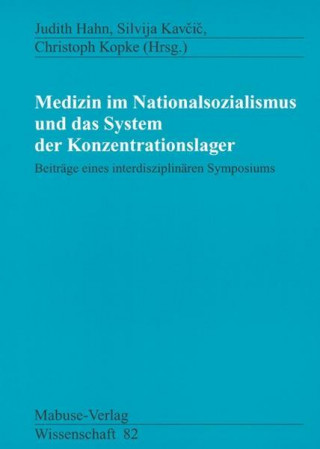 Książka Medizin im Nationalsozialismus und das System der Konzentrationslager Judith Hahn