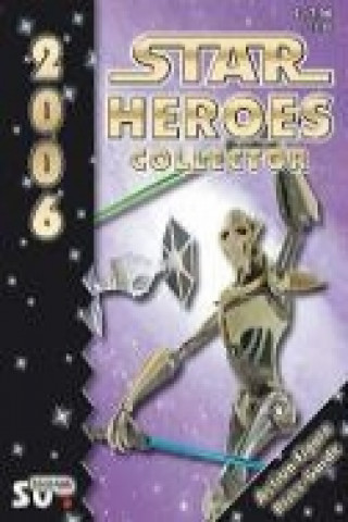 Könyv Star Heroes Collector 2006 - Katalog für Star Wars und Star Trek Figuren Axel Hennel
