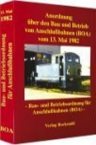 Kniha Anordnung über den Bau und Betrieb von Anschlußbahnen vom 13. Mai 1982 Harald Rockstuhl
