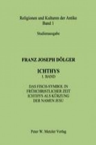 Kniha ICHTHYS. 1. Band Franz Joseph Dölger